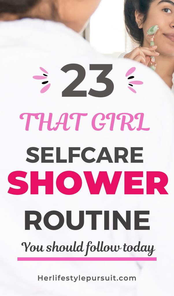 23 that girl selfcare shower routine you should follow today